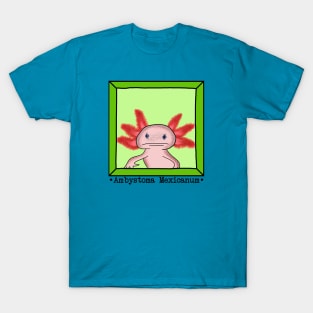 Ambystoma Mexicanum (Axolotl) T-Shirt